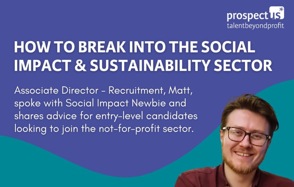 How to break into the Social Impact and Sustainability Sector
