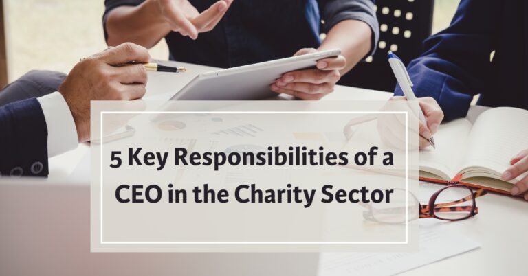 5 Key Responsibilities of a CEO in the Charity Sector