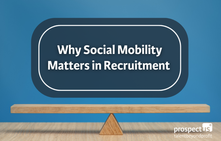 A balanced wooden plank on a triangular block against a blue background, with a brown banner in the center displaying the text 'Why Social Mobility Matters in Recruitment.' The logo in the bottom right corner reads 'prospect us - talent beyond profit.