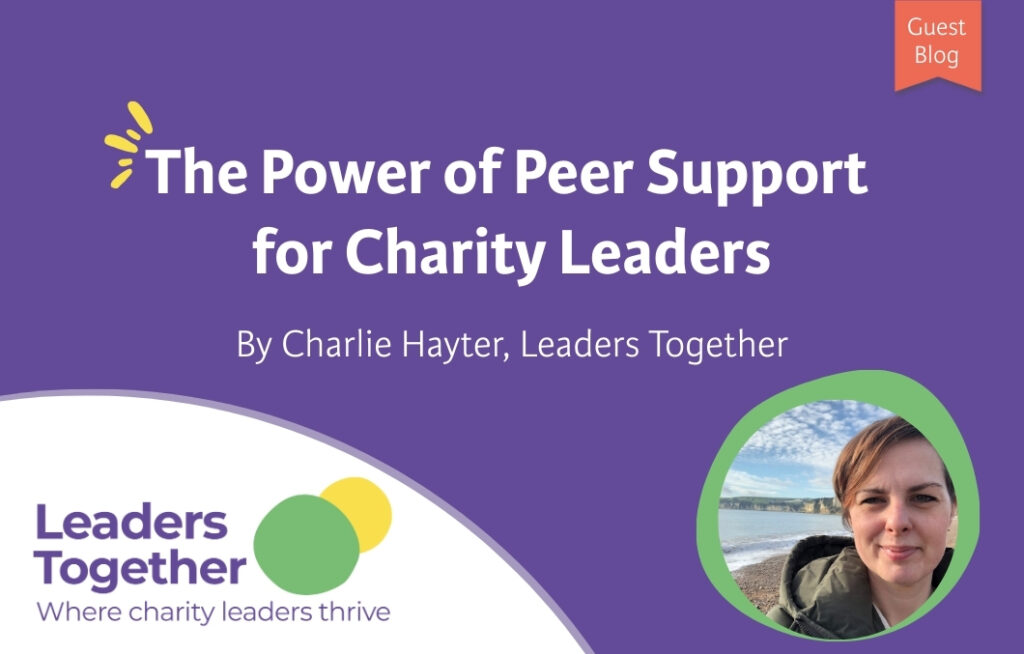 Promotional graphic for a guest blog titled 'The Power of Peer Support for Charity Leaders' by Charlie Hayter, Leaders Together. The image has a purple background with white and yellow text, a 'Leaders Together' logo with the tagline 'Where charity leaders thrive' in the bottom left, and a circular photo of a person by a beach in the bottom right. An orange 'Guest Blog' banner appears in the top right corner