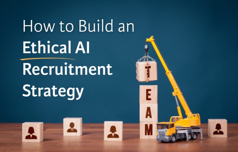 A photo of a toy crane lifting bricks with letters on top of each other to form the word 'TEAM'. Next to this there is a title that says 'How to build an ethical AI recruitment strategy'.