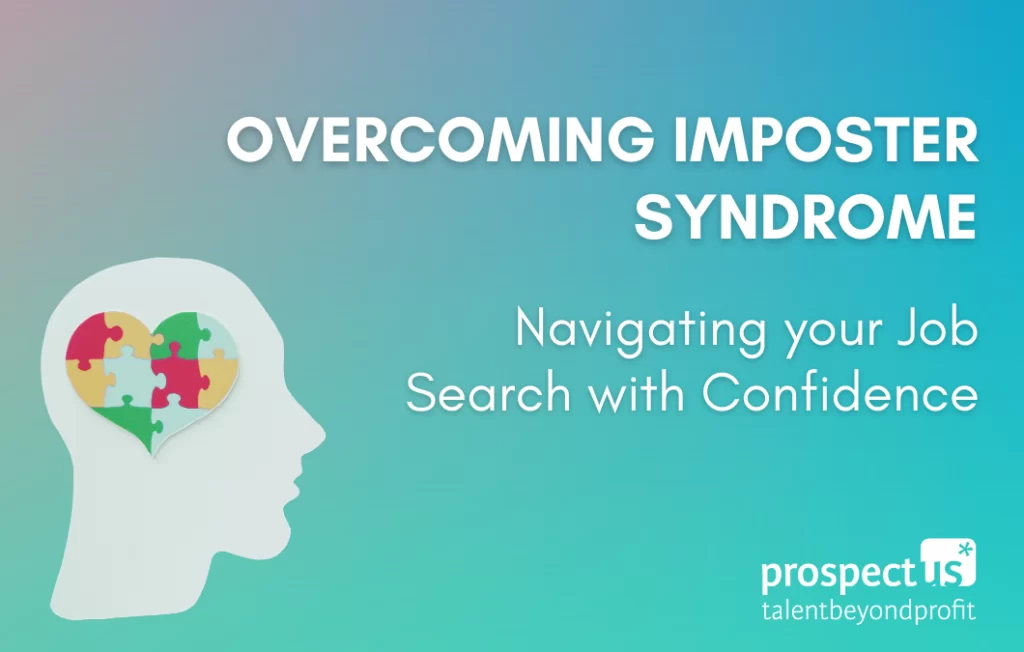 Overcoming Imposter Syndrome: Navigating your Job Search with Confidence Overcoming imposter syndrome when job searching