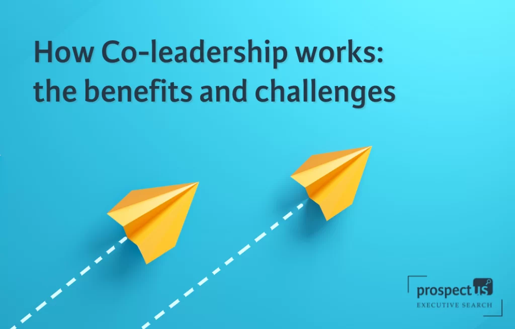 How Co-leadership works - the benefits and challenges How Co-leadership works - the benefits and challenges