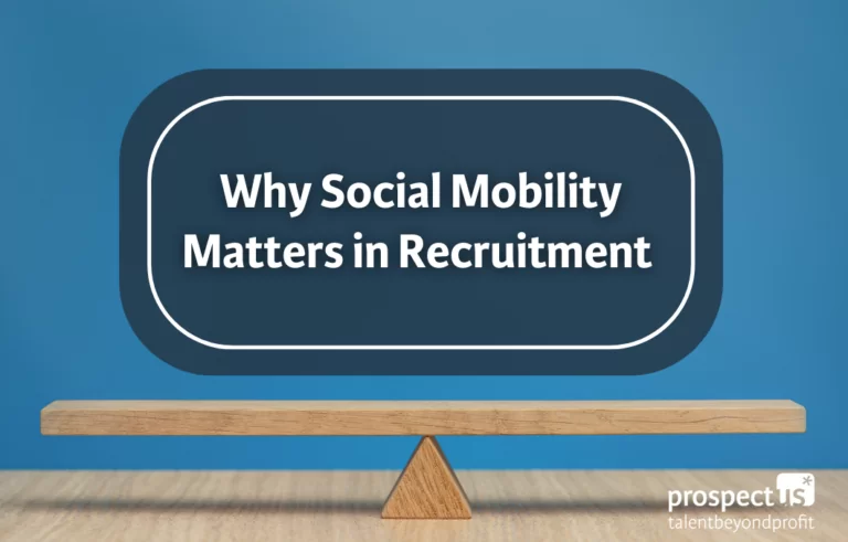 A balanced wooden plank on a triangular block against a blue background, with a brown banner in the center displaying the text 'Why Social Mobility Matters in Recruitment.' The logo in the bottom right corner reads 'prospect us - talent beyond profit.